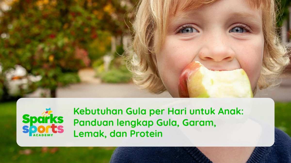 Kebutuhan Gula per Hari untuk Anak: Panduan lengkap Gula, Garam, Lemak, dan Protein
