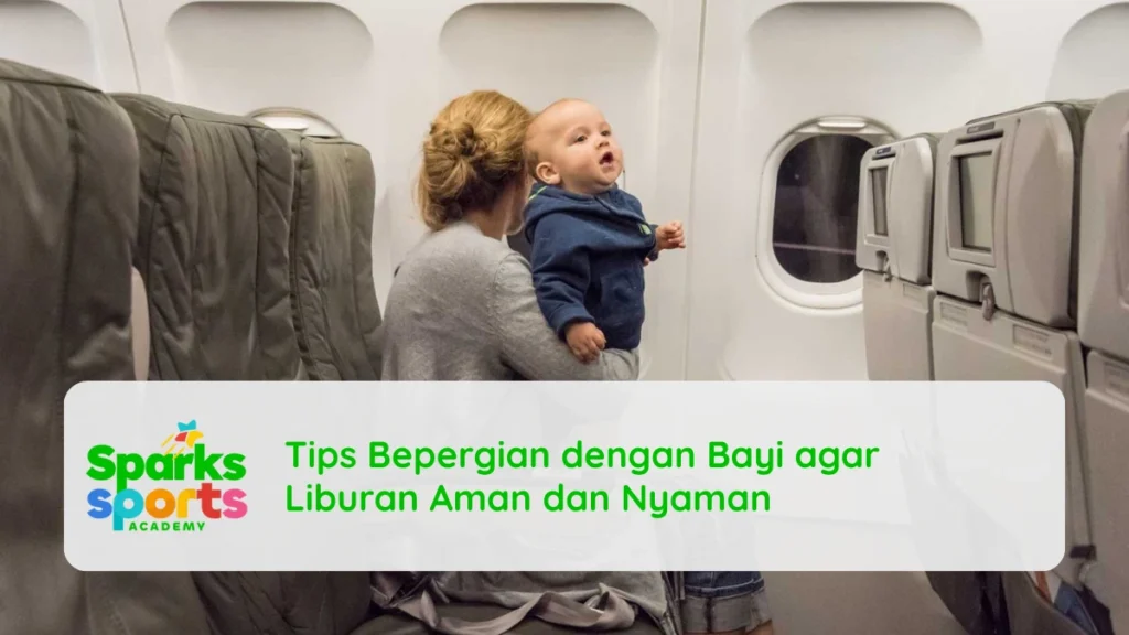 Tips Bepergian dengan Bayi agar Liburan Aman dan Nyaman