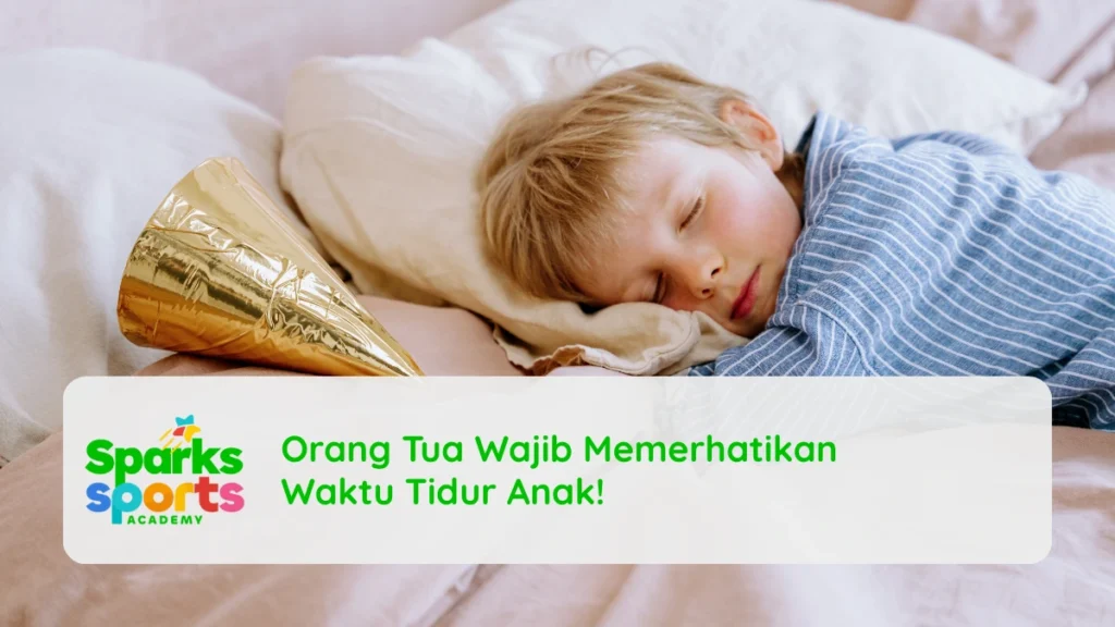 Orang Tua Wajib Memerhatikan Waktu Tidur Anak!