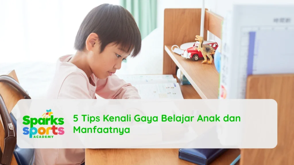 5 Tips Kenali Gaya Belajar Anak dan Manfaatnya