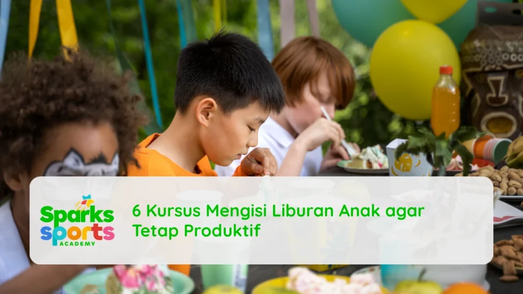 6 Kursus Mengisi Liburan Anak agar Tetap Produktif