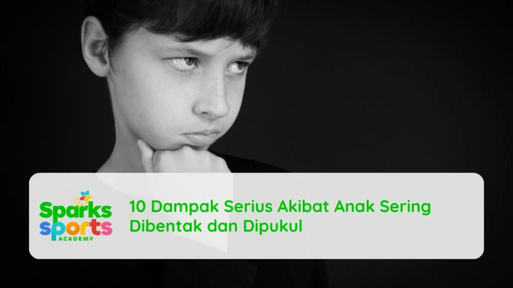 10 Dampak Serius Akibat Anak Sering Dibentak dan Dipukul