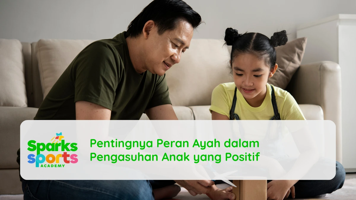 Pentingnya Peran Ayah dalam Pengasuhan Anak yang Positif
