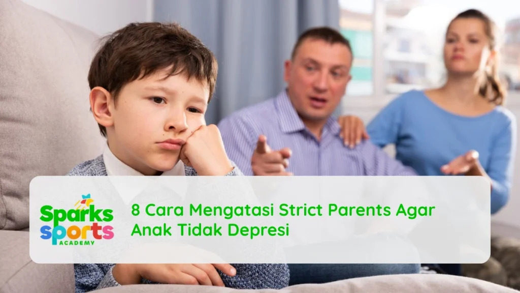8 Cara Mengatasi Strict Parents Agar Anak Tidak Depresi