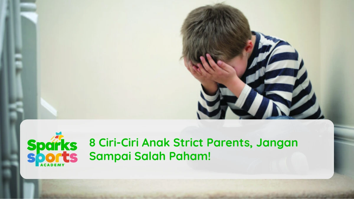 8 Ciri-Ciri Anak Strict Parents, Jangan Sampai Salah Paham!