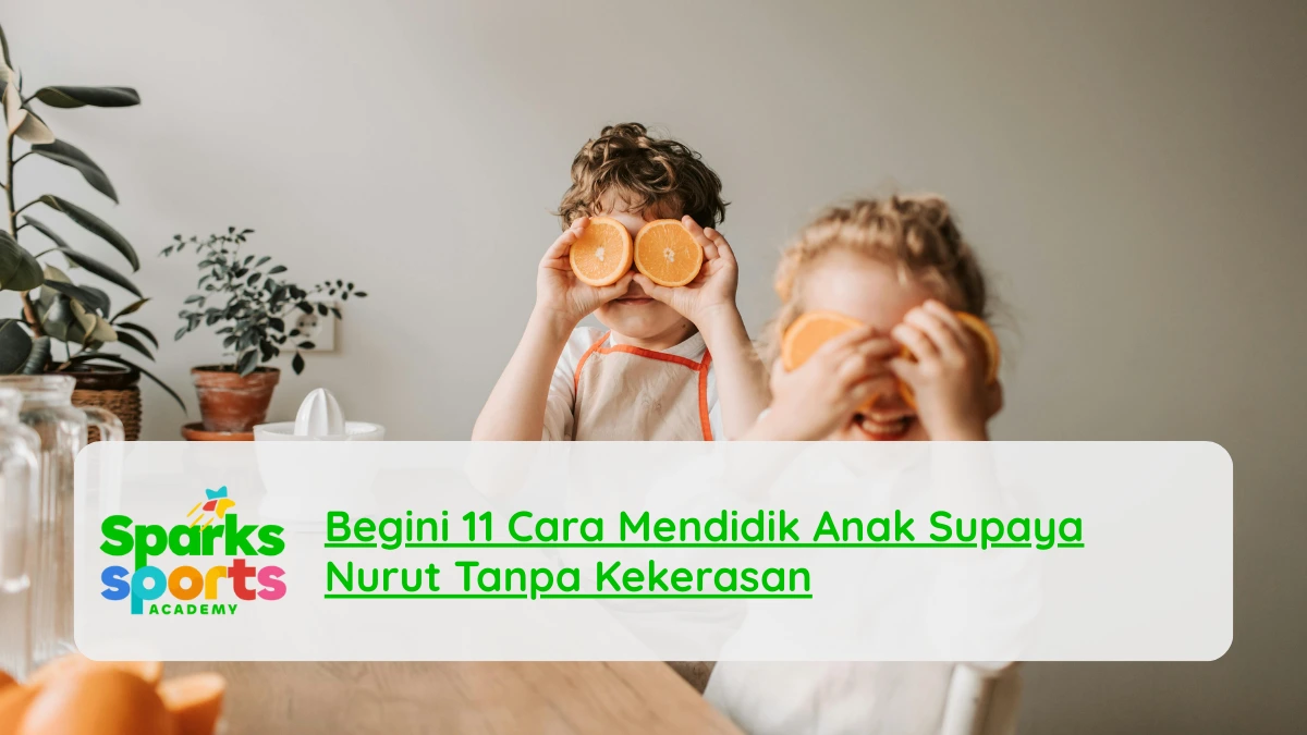 Begini 11 Cara Mendidik Anak Supaya Nurut Tanpa Kekerasan