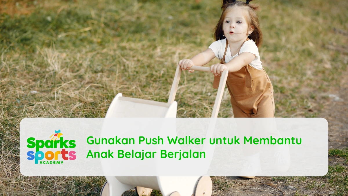 Gunakan Push Walker untuk Membantu Anak Belajar Berjalan