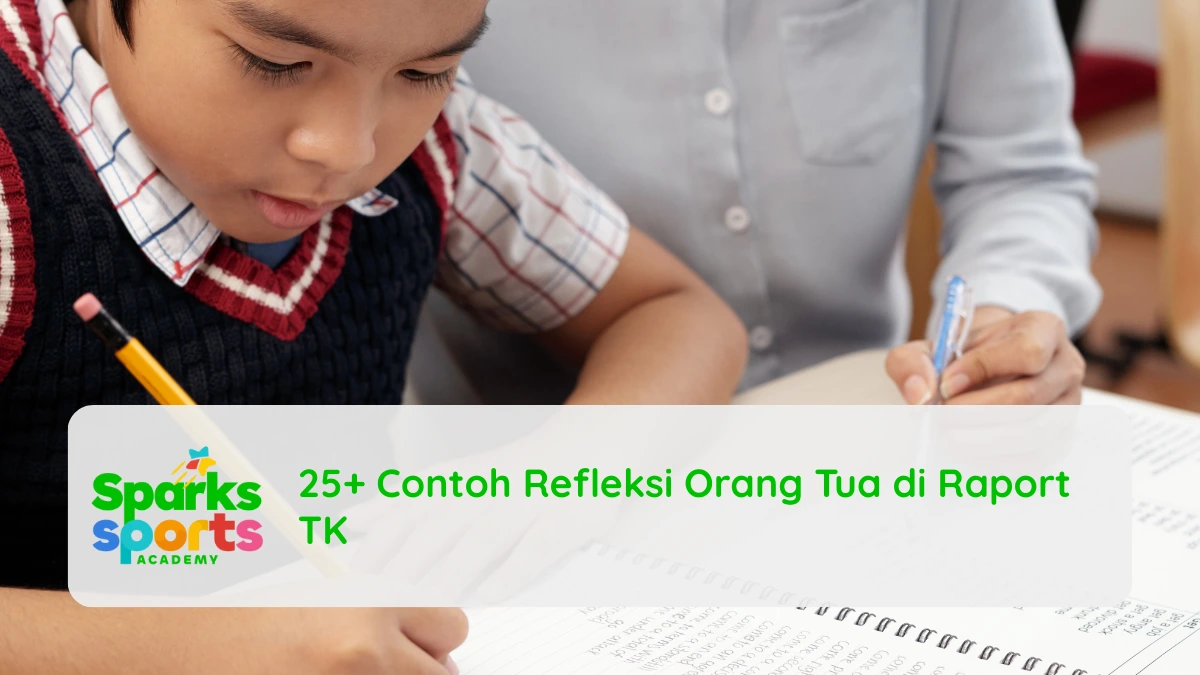 25+ Contoh Refleksi Orang Tua di Raport TK