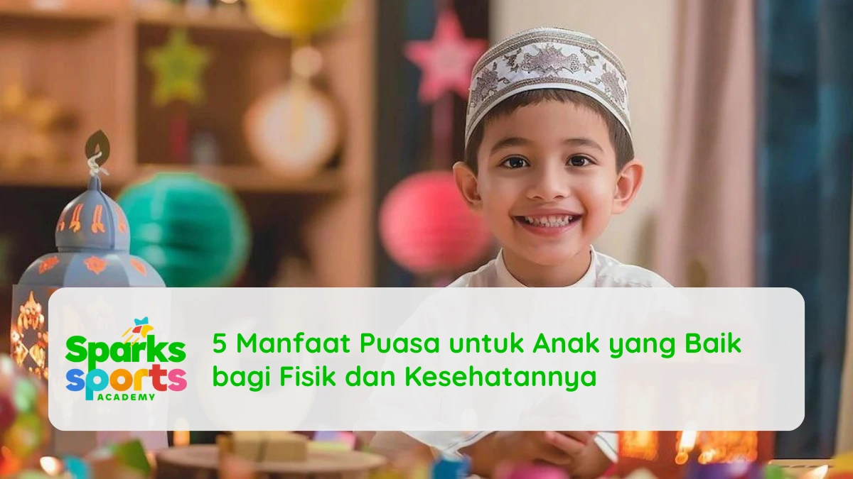 5 Manfaat Puasa untuk Anak yang Baik bagi Fisik dan Kesehatannya