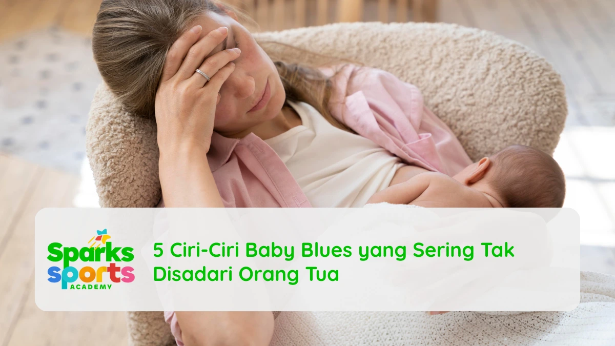 5 Ciri-Ciri Baby Blues yang Sering Tak Disadari Orang Tua