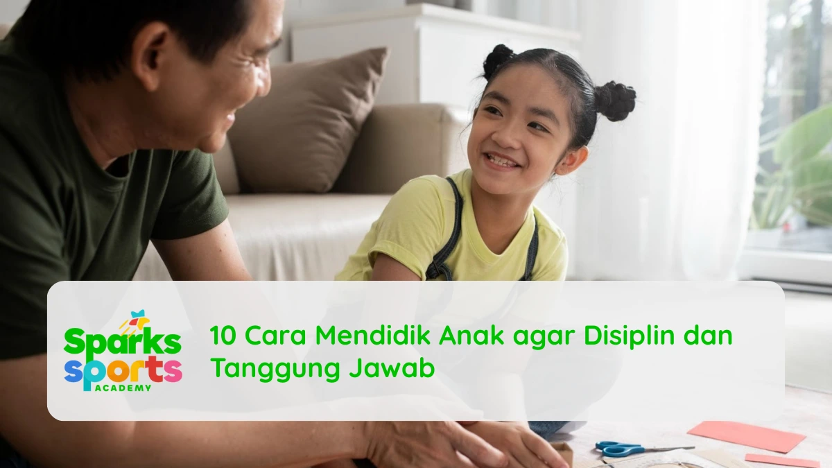 10 Cara Mendidik Anak agar Disiplin dan Tanggung Jawab​