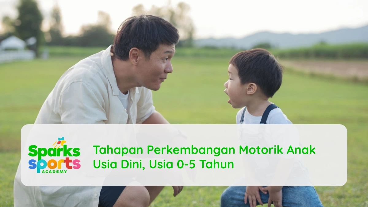 Tahapan Perkembangan Motorik Anak Usia Dini, Usia 0-5 Tahun