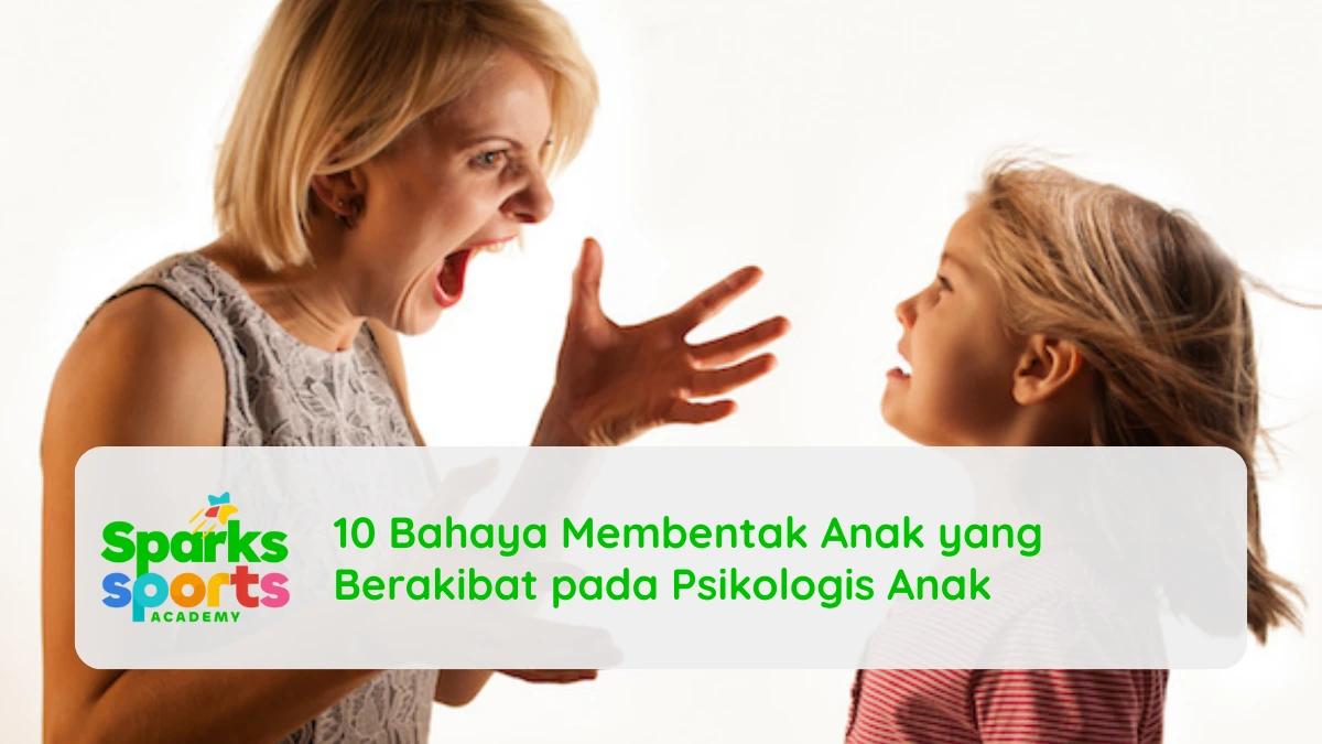 10 Bahaya Membentak Anak yang Berakibat pada Psikologis Anak