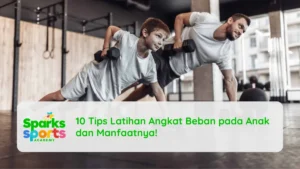 10 Tips Latihan Angkat Beban pada Anak dan Manfaatnya!