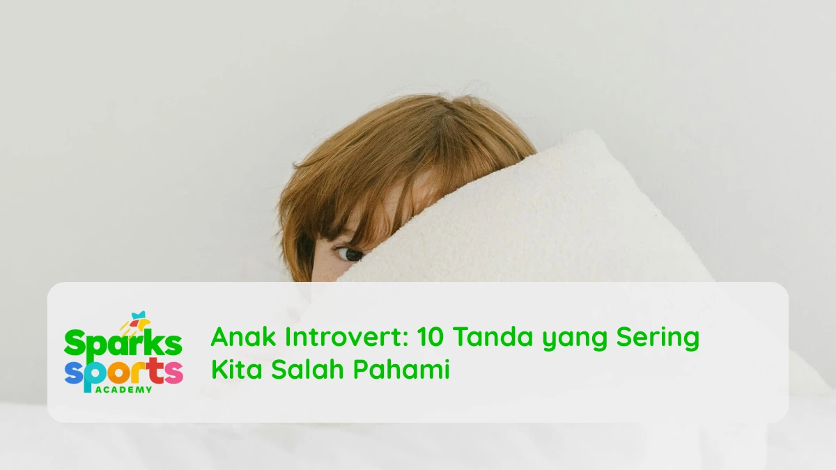 Anak Introvert: 10 Tanda yang Sering Kita Salah Pahami