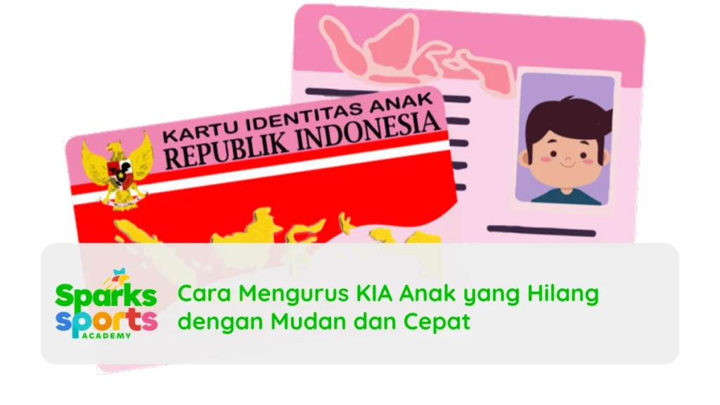 Cara Mengurus KIA Anak yang Hilang dengan Mudan dan Cepat