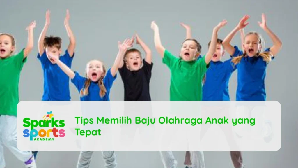 Tips Memilih Baju Olahraga Anak yang Tepat
