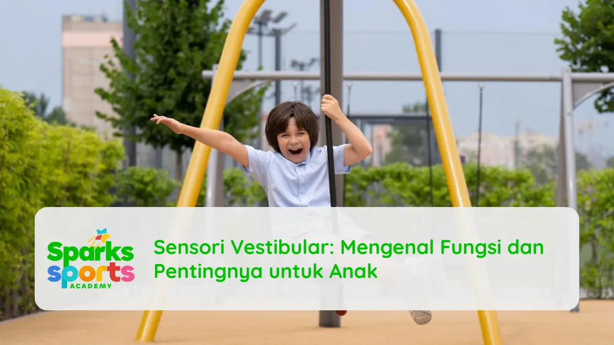 Sensori Vestibular: Mengenal Fungsi dan Pentingnya untuk Anak