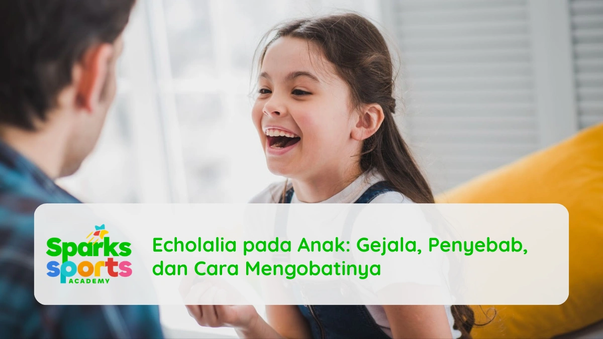 Echolalia pada Anak: Gejala, Penyebab, dan Cara Mengobatinya