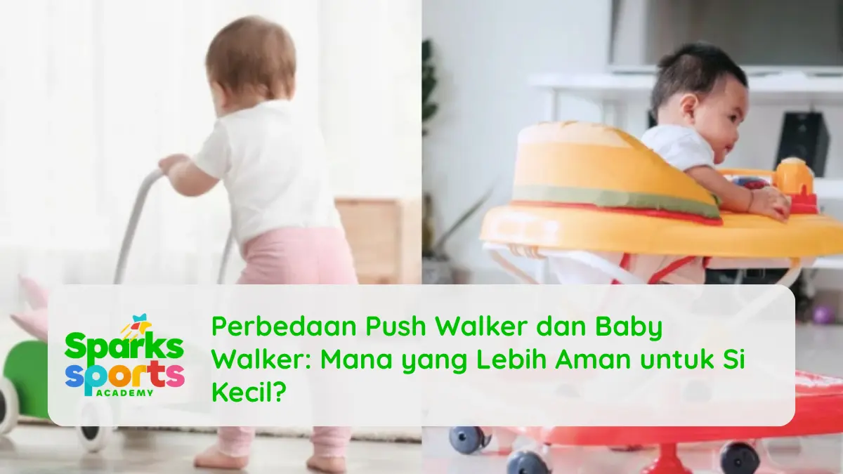 Perbedaan Push Walker dan Baby Walker: Mana yang Lebih Aman untuk Si Kecil?