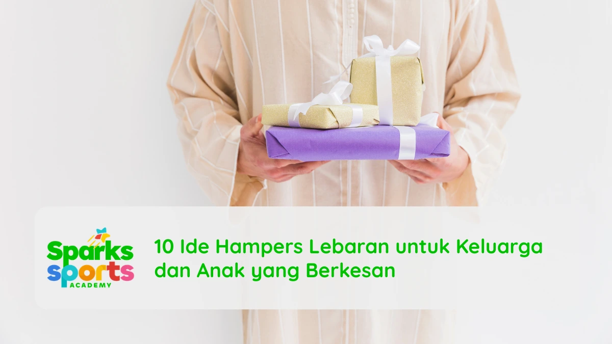 10 Ide Hampers Lebaran untuk Keluarga dan Anak yang Berkesan