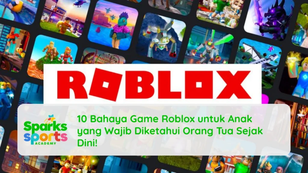 10 Bahaya Game Roblox untuk Anak yang Wajib Diketahui Orang Tua Sejak Dini!