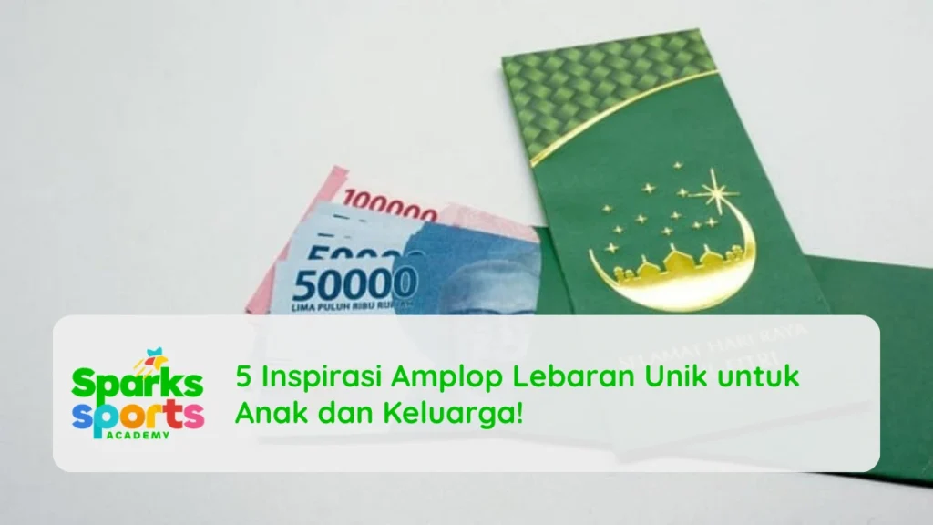 5 Inspirasi Amplop Lebaran Unik untuk Anak dan Keluarga!