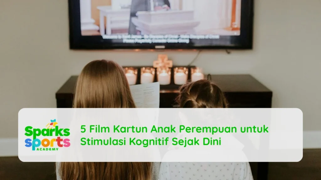 5 Film Kartun Anak Perempuan untuk Stimulasi Kognitif Sejak Dini
