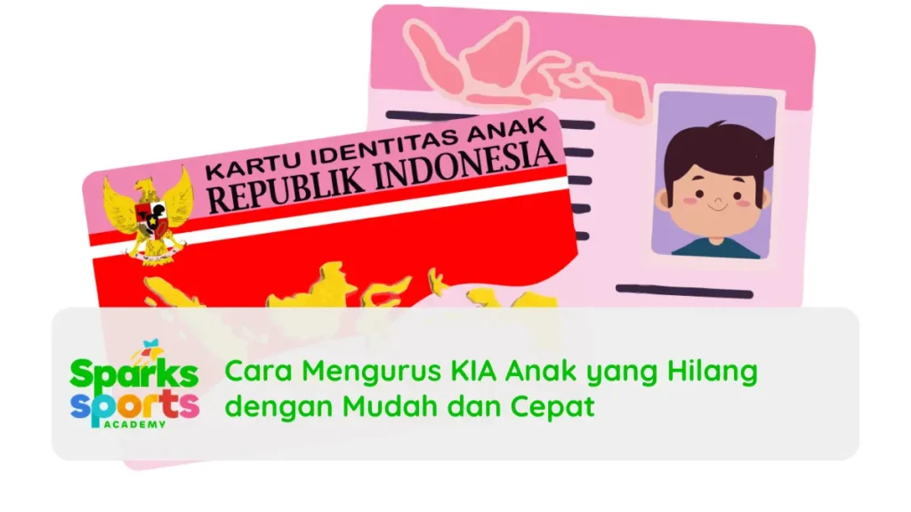 Cara Mengurus KIA Anak yang Hilang dengan Mudah dan Cepat