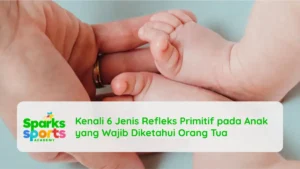 Kenali 6 Jenis Refleks Primitif pada Anak yang Wajib Diketahui Orang Tua