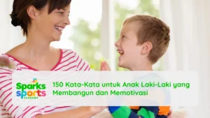150 Kata-Kata untuk Anak Laki-Laki yang Membangun dan Memotivasi