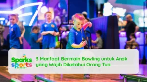 3 Manfaat Bermain Bowling untuk Anak yang Wajib Diketahui Orang Tua