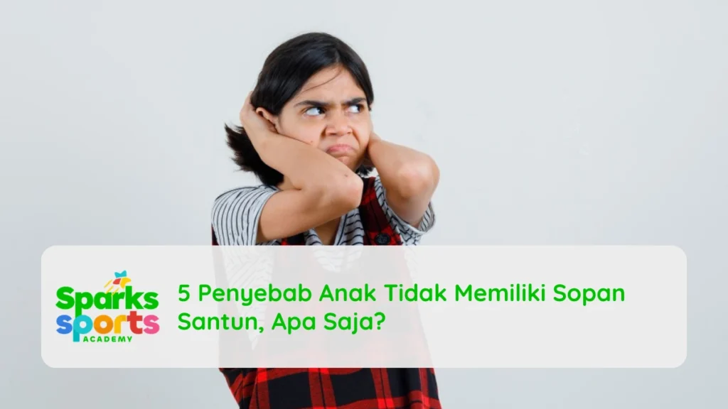 5 Penyebab Anak Tidak Memiliki Sopan Santun, Apa Saja?