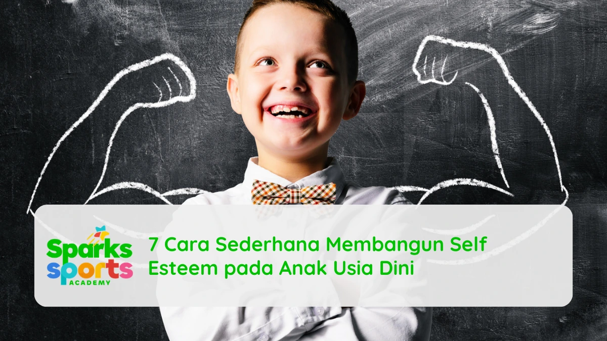 7 Cara Sederhana Membangun Self Esteem pada Anak Usia Dini