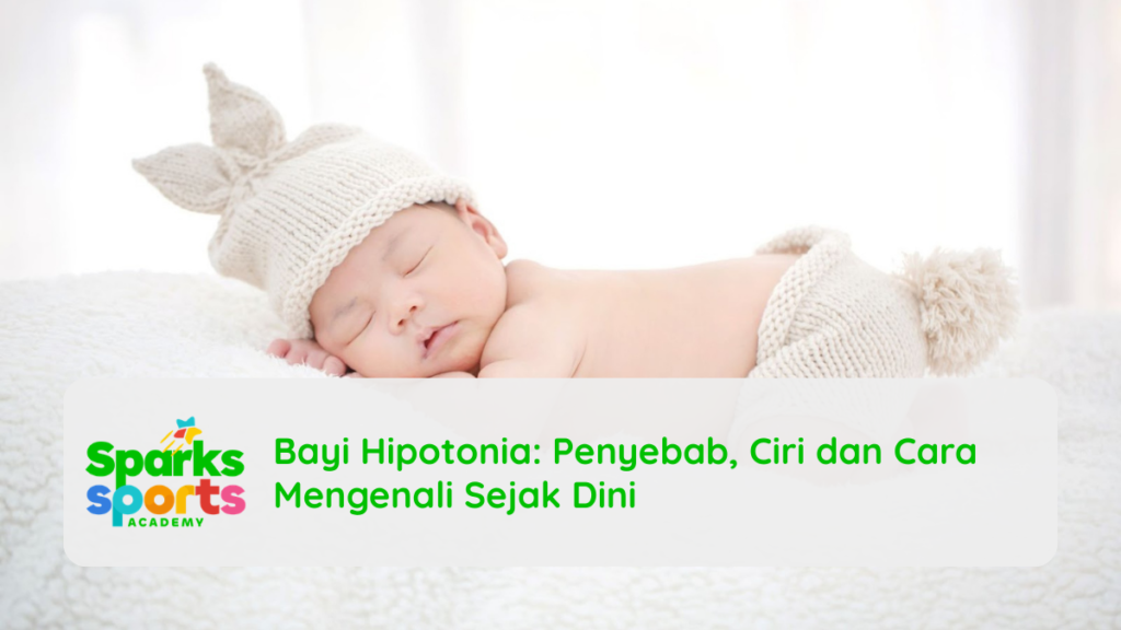 Bayi Hipotonia: Penyebab, Ciri dan Cara Mengenali Sejak Dini