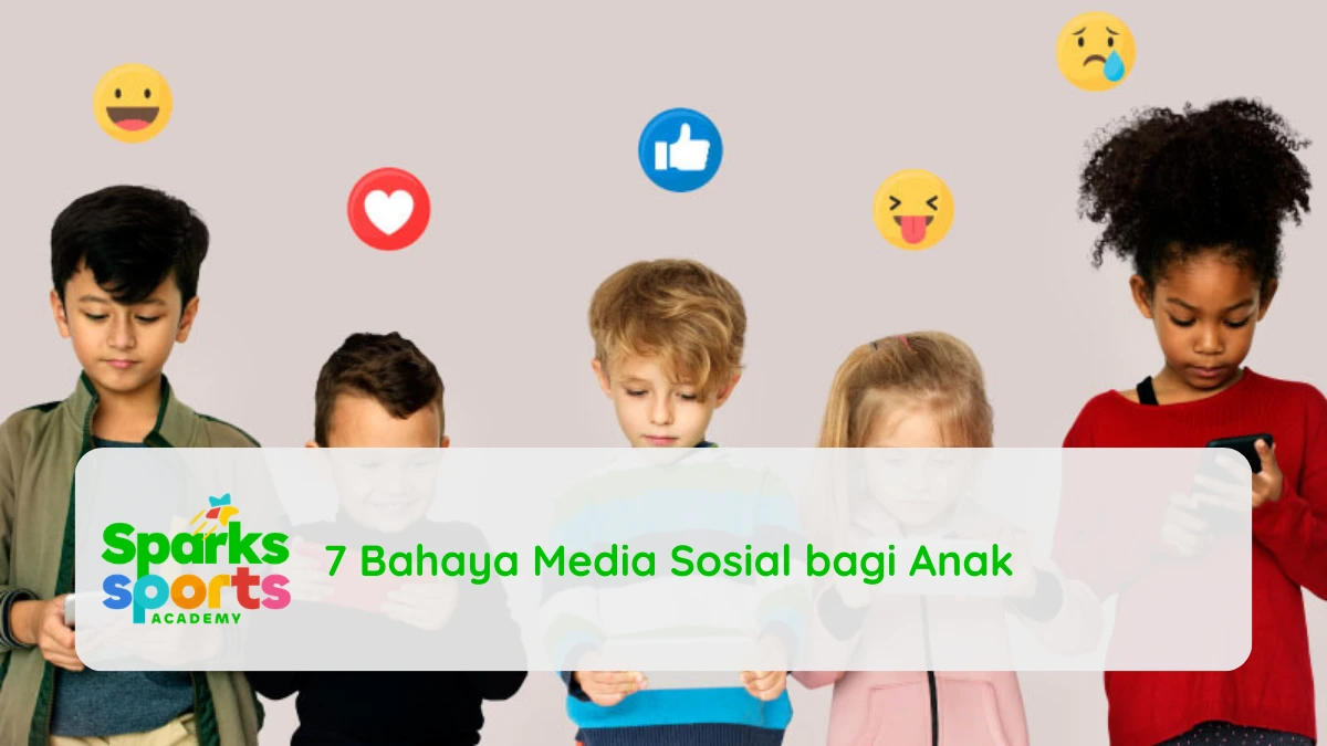 7 Bahaya Media Sosial bagi Anak
