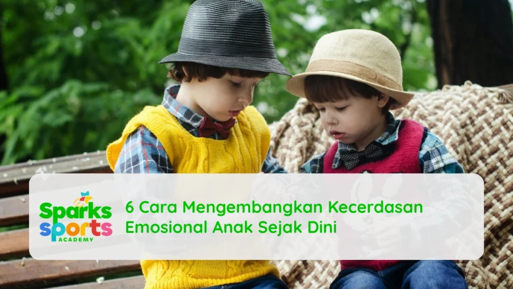 6 Cara Mengembangkan Kecerdasan Emosional Anak Sejak Dini