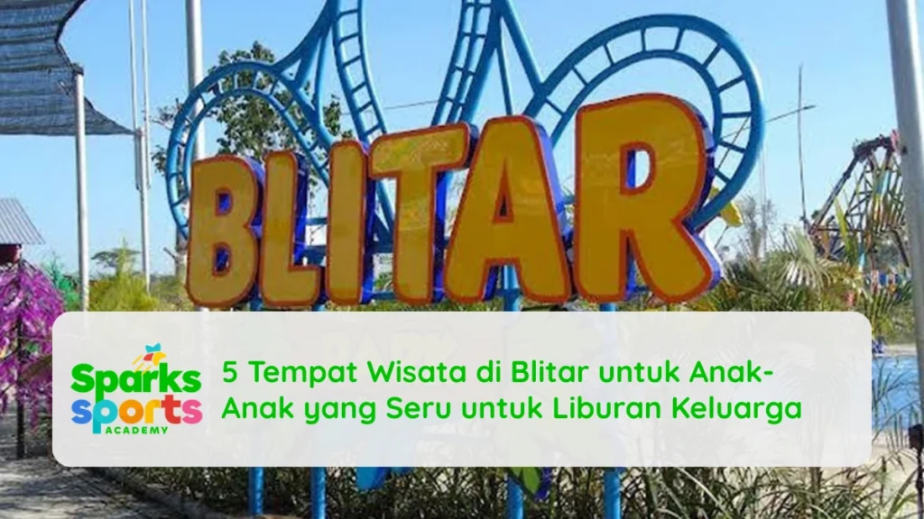 5 Tempat Wisata di Blitar untuk Anak-Anak yang Seru untuk Liburan Keluarga
