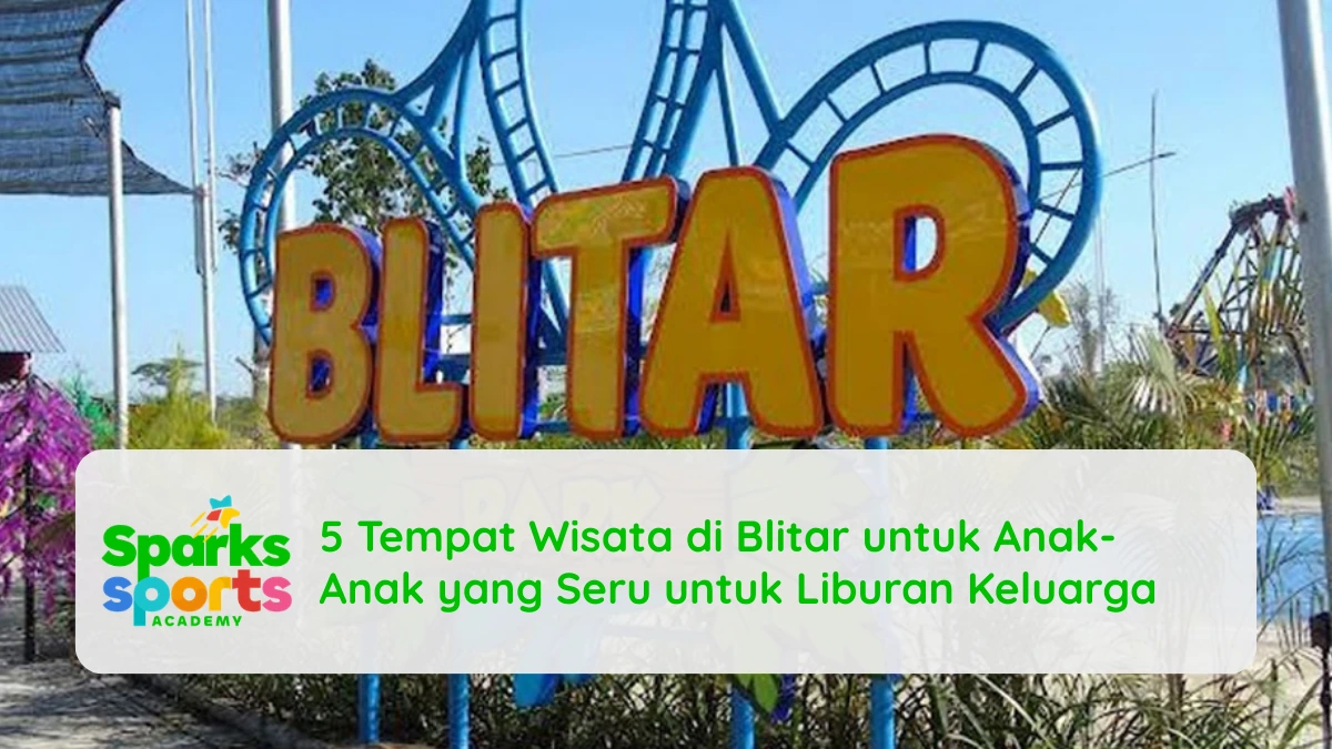 5 Tempat Wisata di Blitar untuk Anak-Anak yang Seru untuk Liburan Keluarga