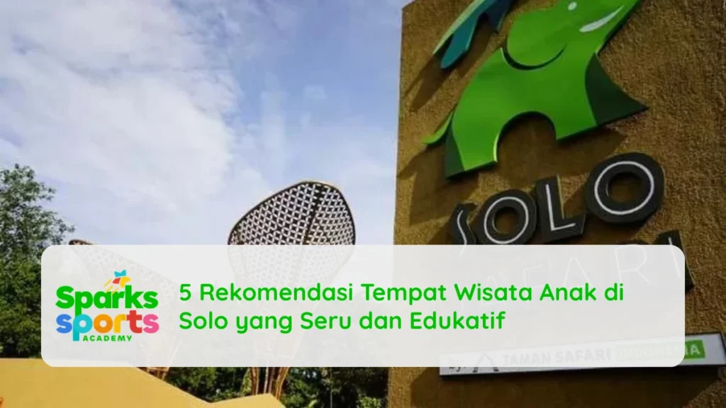 5 Rekomendasi Tempat Wisata Anak di Solo yang Seru dan Edukatif