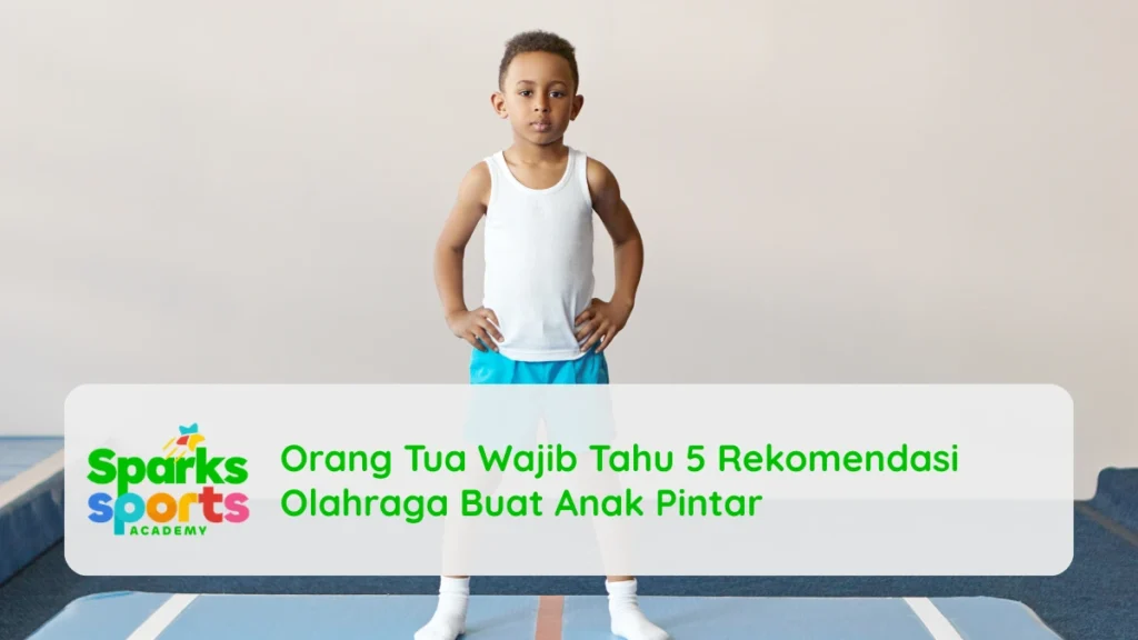 Orang Tua Wajib Tahu 5 Rekomendasi Olahraga Buat Anak Pintar