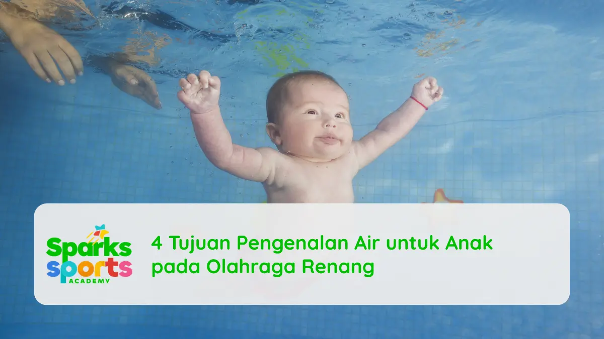 4 Tujuan Pengenalan Air untuk Anak pada Olahraga Renang