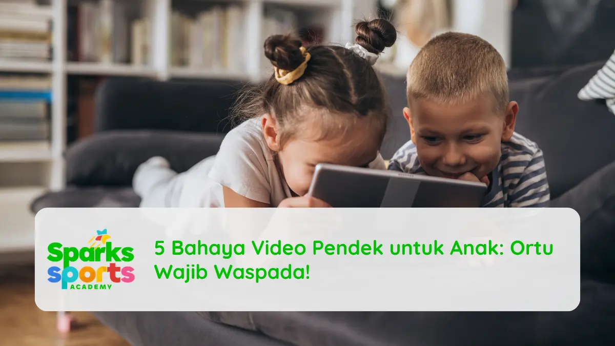 5 Bahaya Video Pendek untuk Anak
