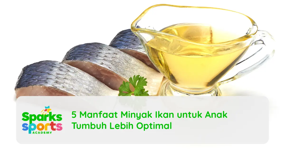 5 Manfaat Minyak Ikan untuk Anak Tumbuh Lebih Optimal