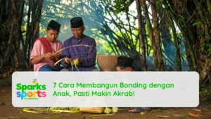 7 Cara Membangun Bonding dengan Anak, Pasti Makin Akrab!