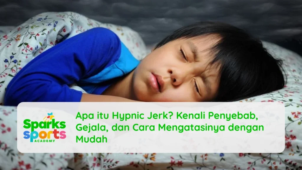Apa itu Hypnic Jerk? Kenali Penyebab, Gejala, dan Cara Mengatasinya dengan Mudah