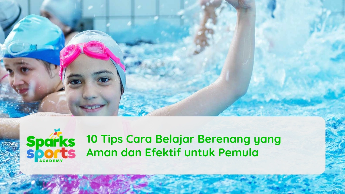10 Tips Cara Belajar Berenang yang Aman dan Efektif untuk Pemula