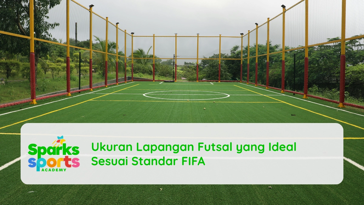 Ukuran Lapangan Futsal yang Ideal Sesuai Standar FIFA