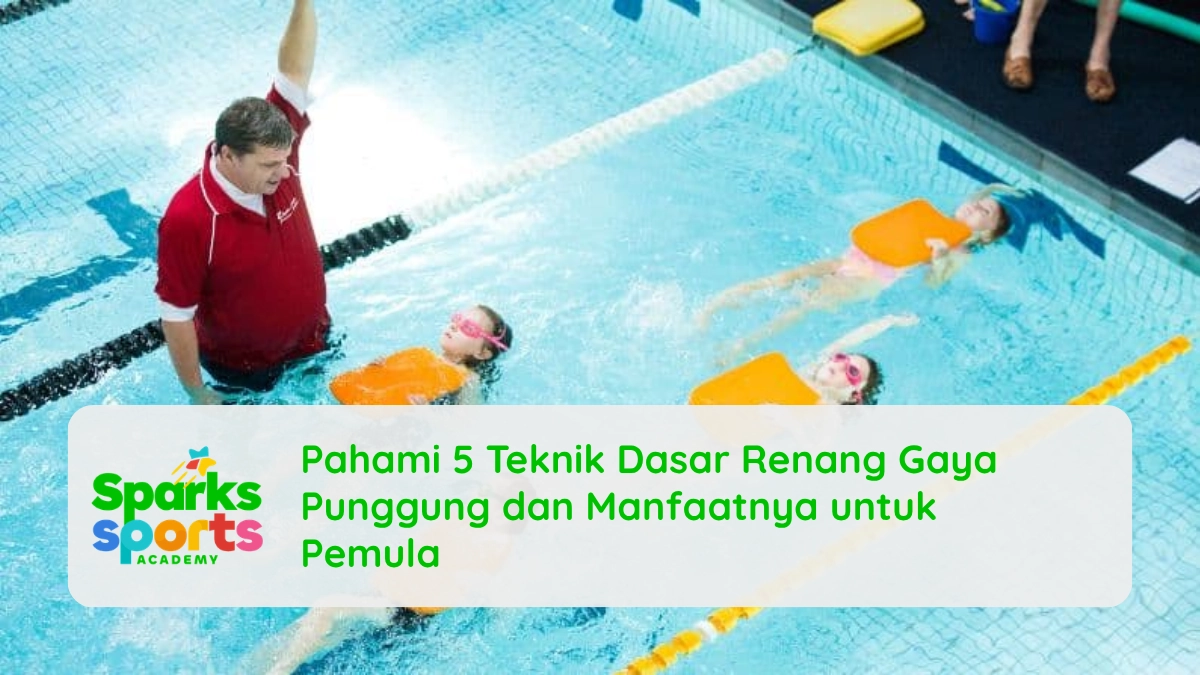Pahami 5 Teknik Dasar Renang Gaya Punggung dan Manfaatnya untuk Pemula
