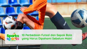 10 Perbedaan Futsal dan Sepak Bola yang Harus Dipahami Sebelum Main!